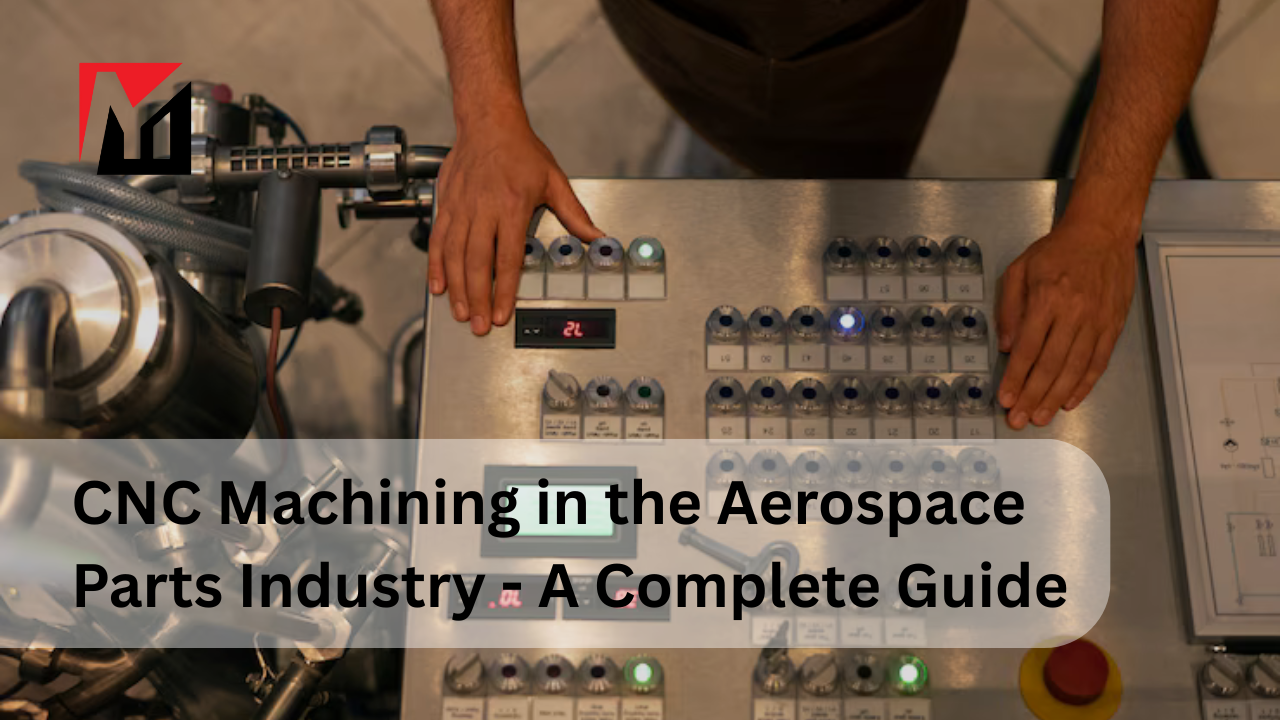 CNC Machining in the Aerospace Parts Industry